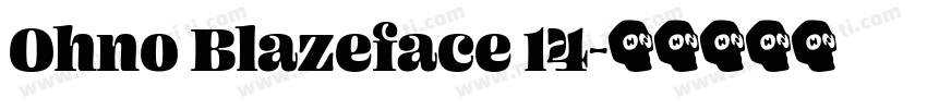 Ohno Blazeface 14字体转换